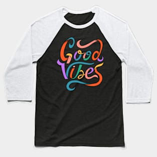 Good Vibes Baseball T-Shirt